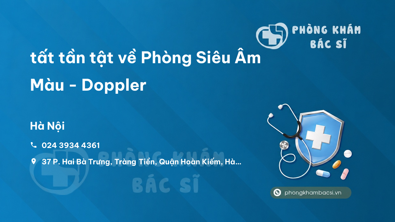Review tất tần tật về Phòng Siêu Âm Màu - Doppler, Hoàn Kiếm, Hà Nội