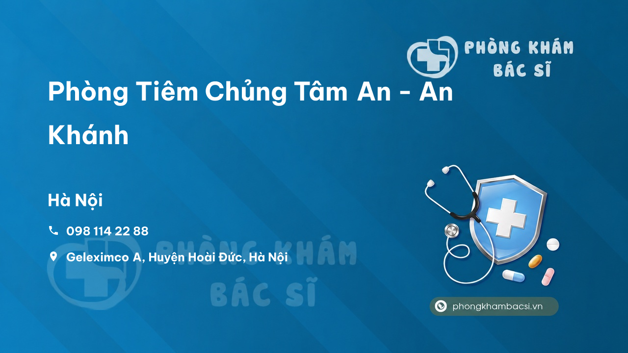 Phòng Tiêm Chủng Tâm An - An Khánh, Hoài Đức, Hà Nội