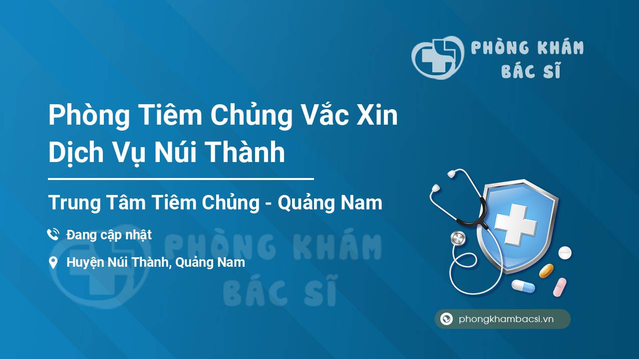 Phòng Tiêm Chủng Vắc Xin Dịch Vụ Núi Thành