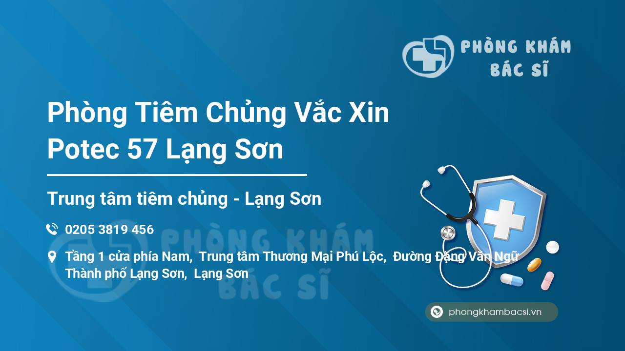 Phòng Tiêm Chủng Vắc Xin Potec 57 Lạng Sơn