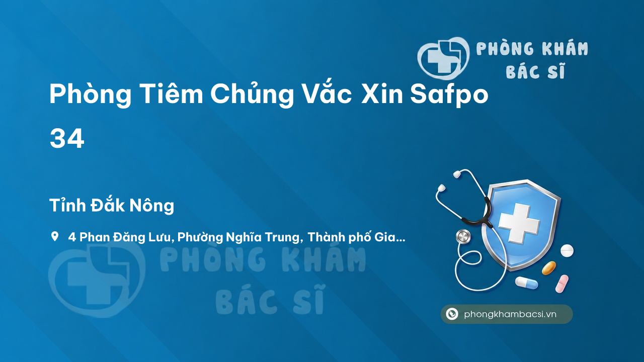 Phòng Tiêm Chủng Vắc Xin Safpo 34, Gia Nghĩa, Đăk Nông