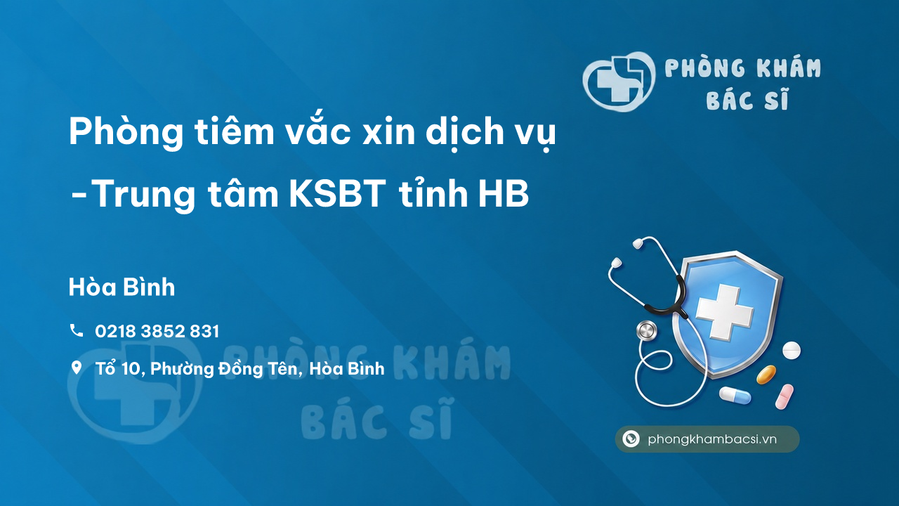 Phòng tiêm vắc xin dịch vụ -Trung tâm KSBT tỉnh HB