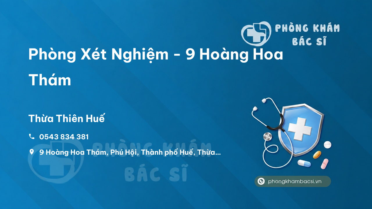 Phòng Xét Nghiệm - 9 Hoàng Hoa Thám, Thành phố Huế