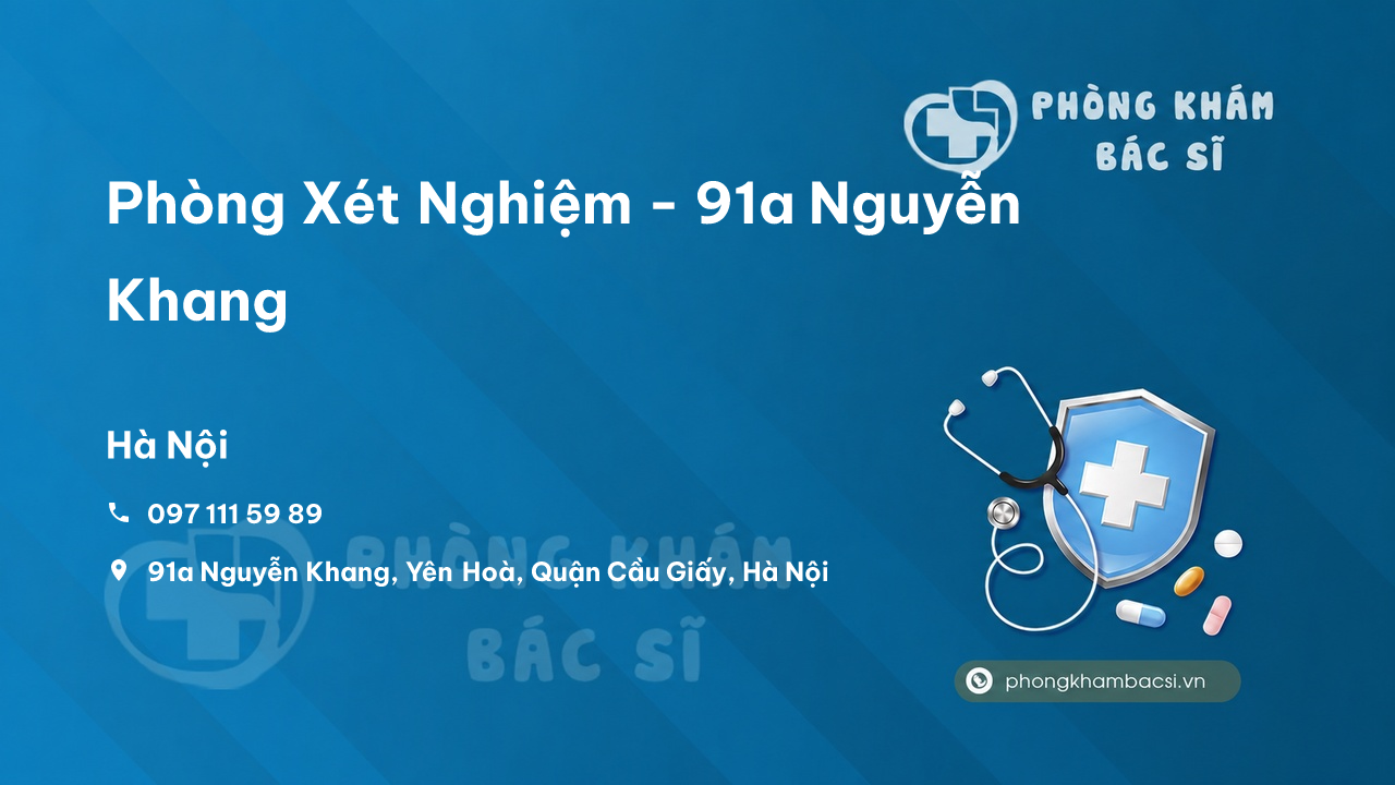  Phòng Xét Nghiệm - 91a Nguyễn Khang, Yên Hoà, Quận Cầu Giấy