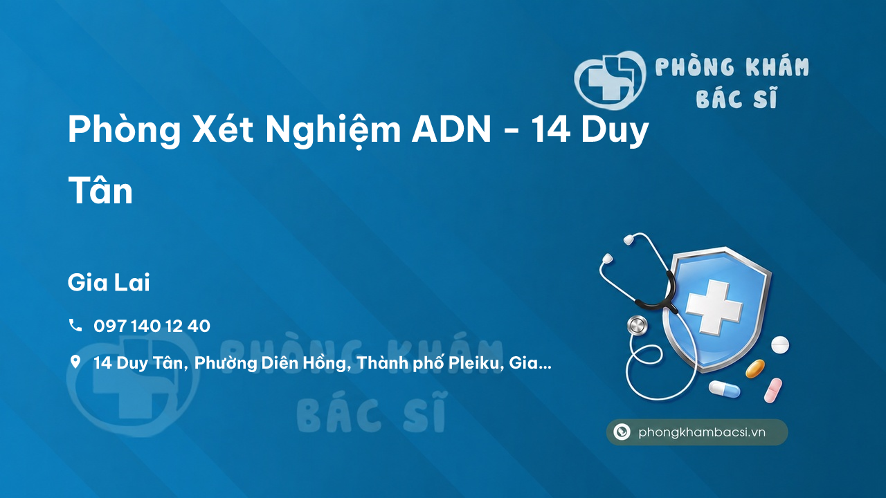 Phòng Xét Nghiệm ADN - 14 Duy Tân, Thành phố Pleiku, Gia Lai