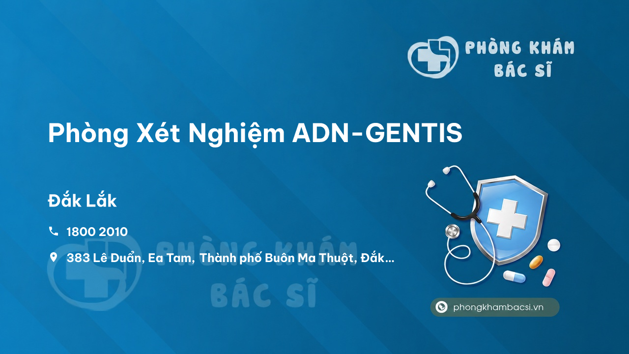 Phòng Xét Nghiệm ADN-GENTIS, Thành phố Buôn Ma Thuột