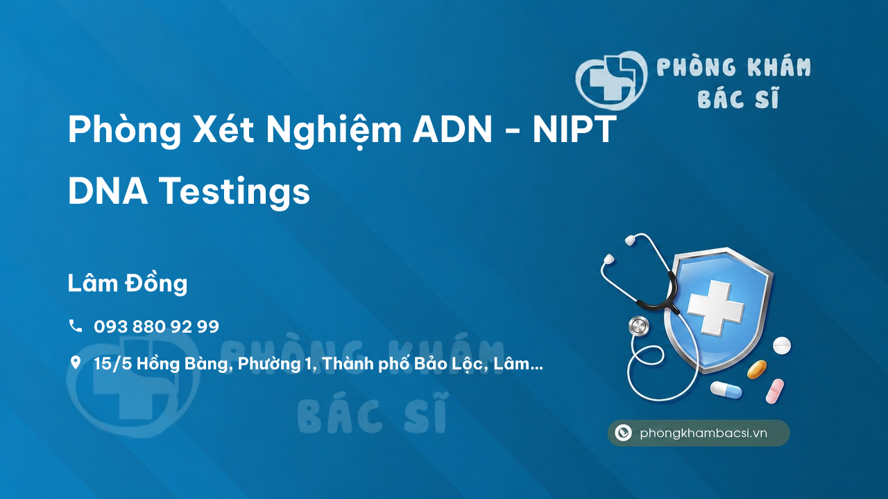  Phòng Xét Nghiệm ADN - NIPT DNA Testings, Bảo Lộc, Lâm Đồng
