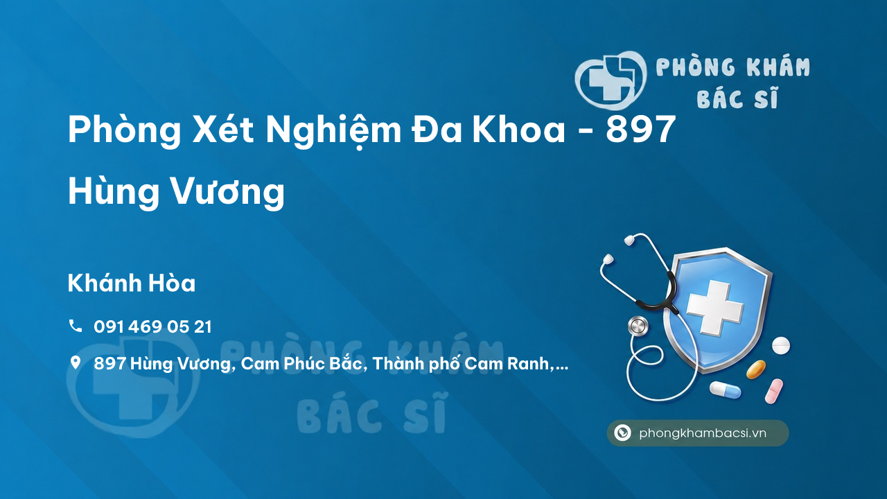 Phòng Xét Nghiệm Đa Khoa - 897 Hùng Vương, Cam Phúc Bắc, Thành phố Cam Ranh