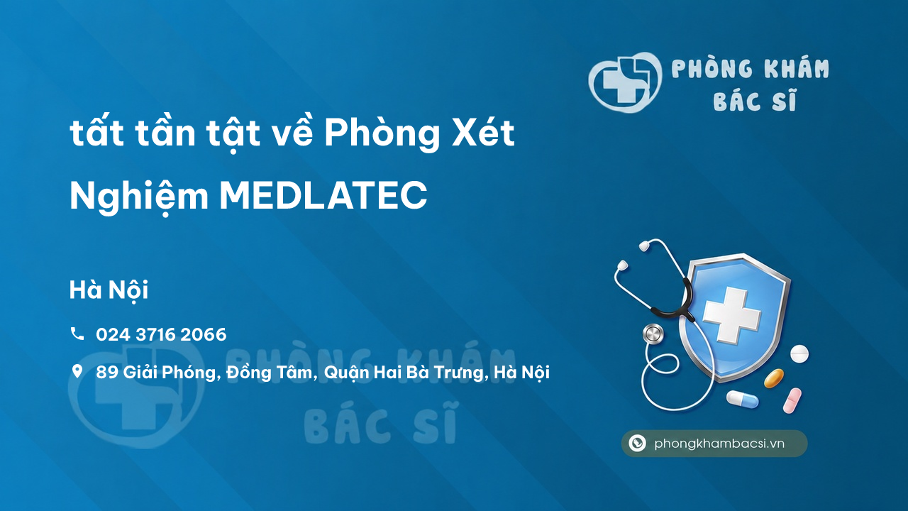Review tất tần tật về Phòng Xét Nghiệm MEDLATEC, Hai Bà Trưng, Hà Nội