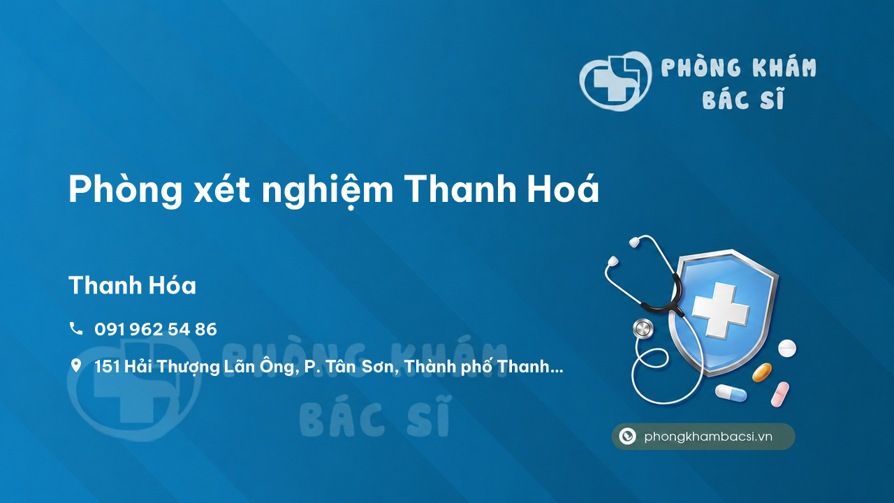 Review những điều cần biết về Phòng xét nghiệm Thanh Hoá