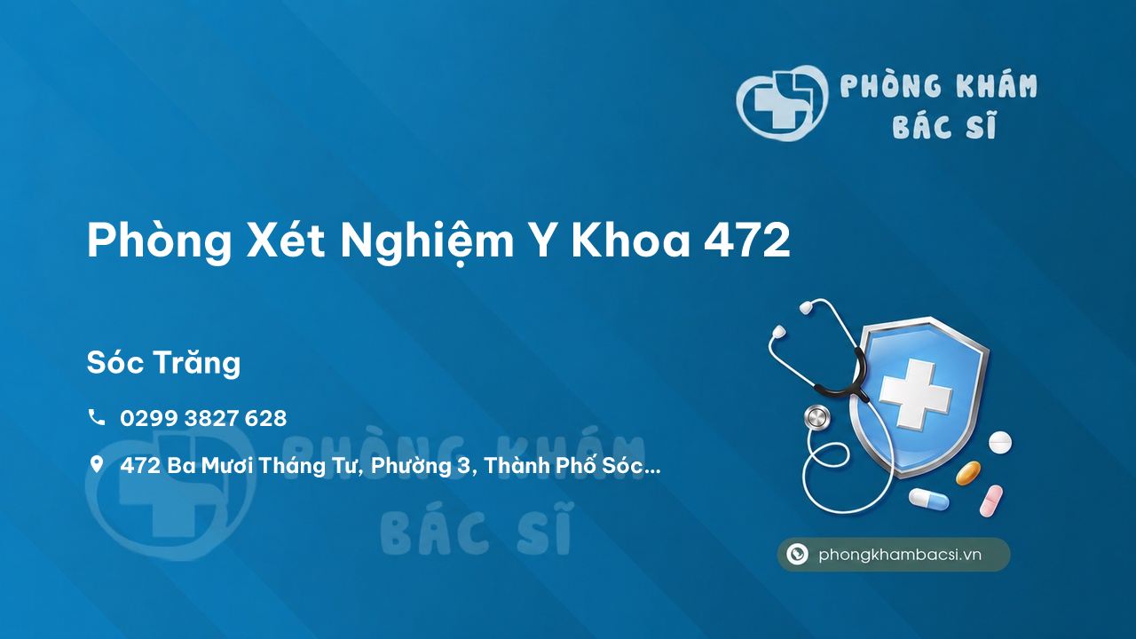 Chất lượng Phòng Xét Nghiệm Y Khoa 472, Sóc Trăng, Sóc Trăng tốt không?