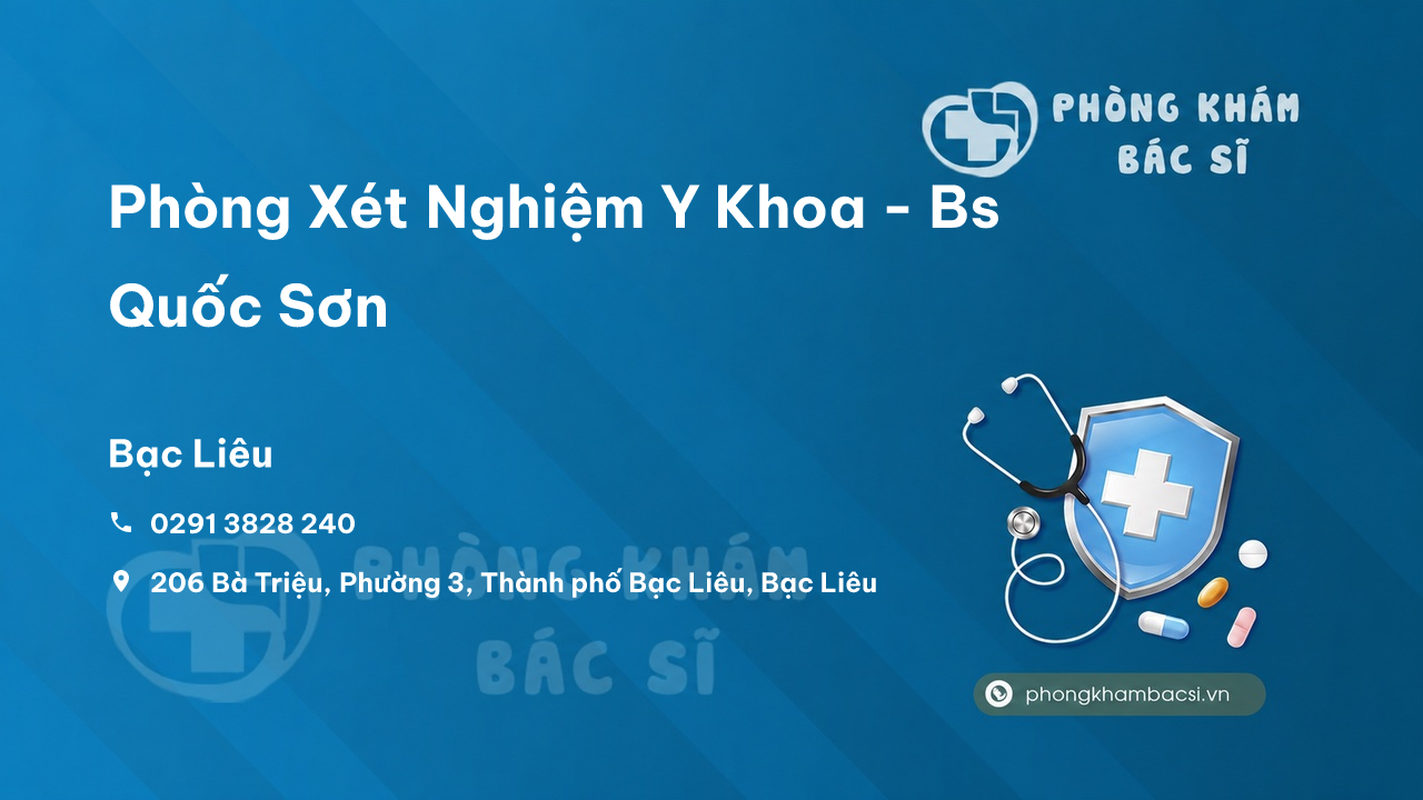 Phòng Xét Nghiệm Y Khoa - Bs Quốc Sơn, Bạc Liêu