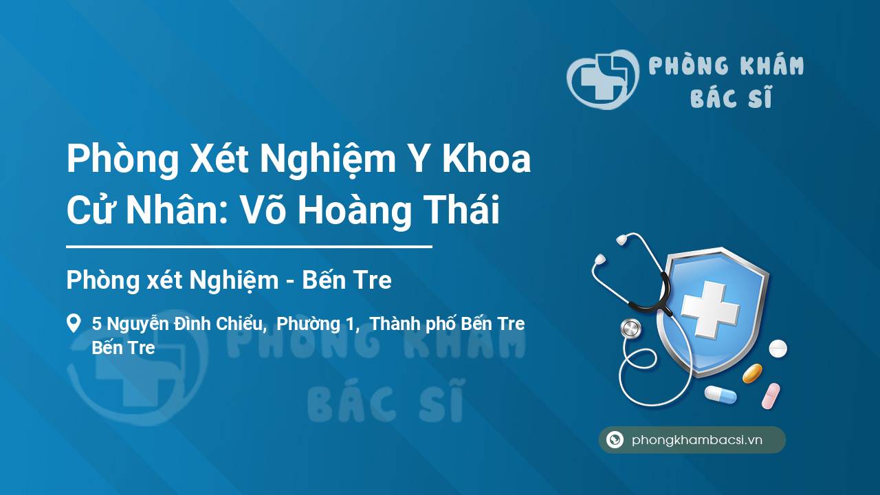 Phòng Xét Nghiệm Y Khoa Cử Nhân: Võ Hoàng Thái