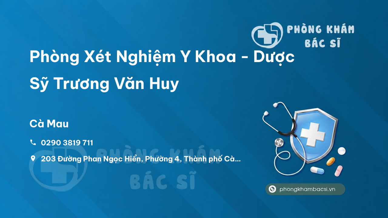 Phòng Xét Nghiệm Y Khoa - Dược Sỹ Trương Văn Huy
