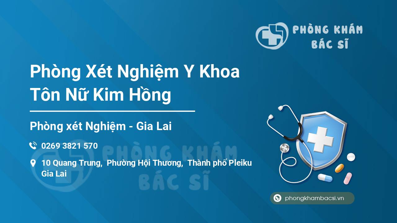 Phòng Xét Nghiệm Y Khoa Tôn Nữ Kim Hồng