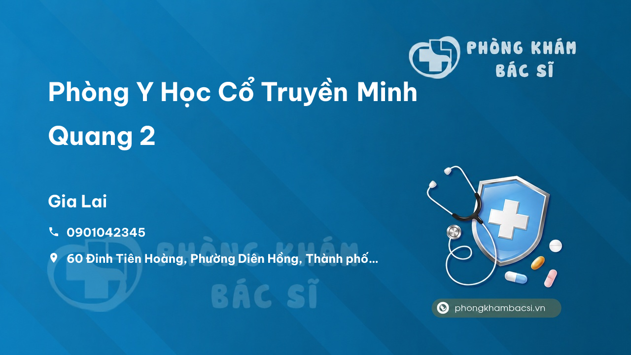  Phòng Y Học Cổ Truyền Minh Quang 2, Thành phố Pleiku, Gia Lai