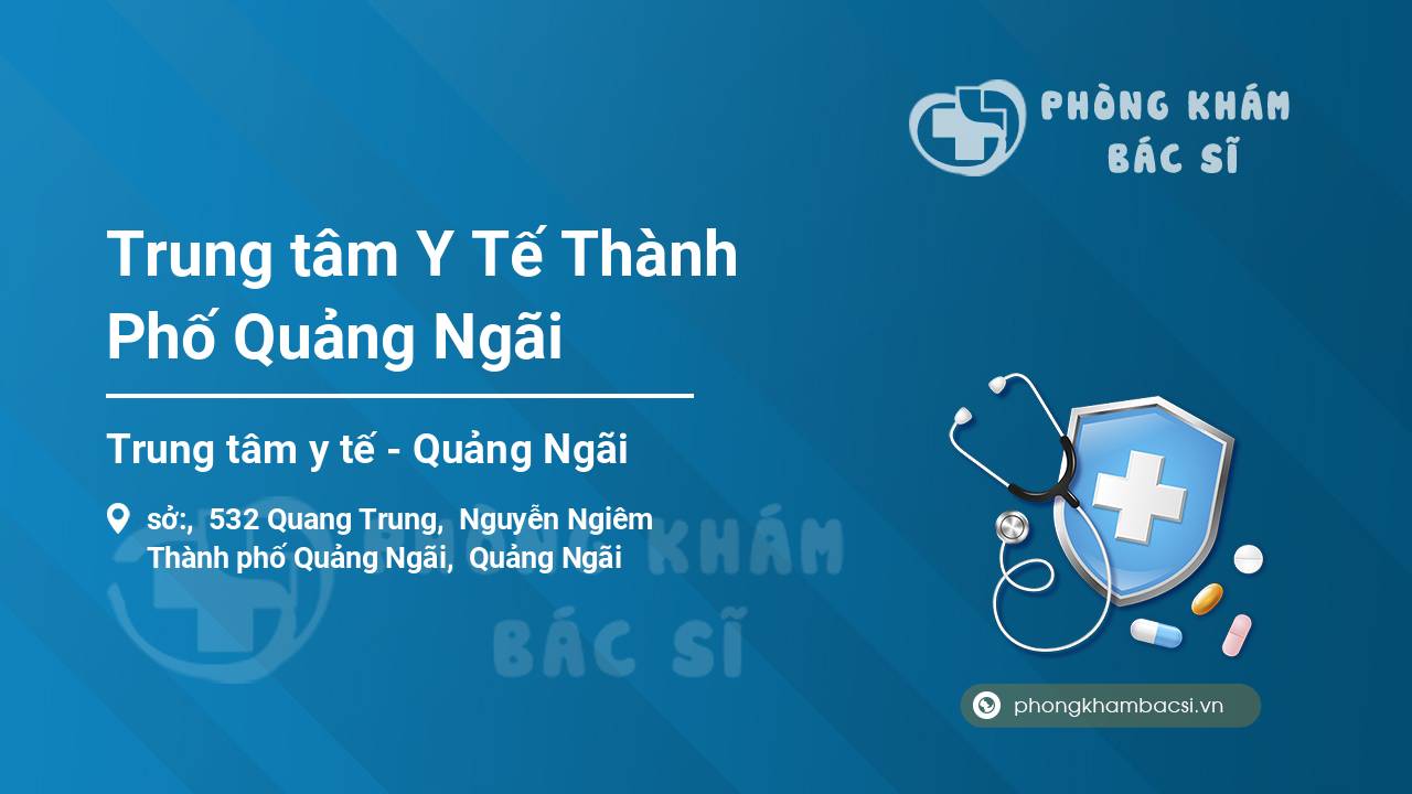 Trung tâm Y Tế Thành Phố Quảng Ngãi
