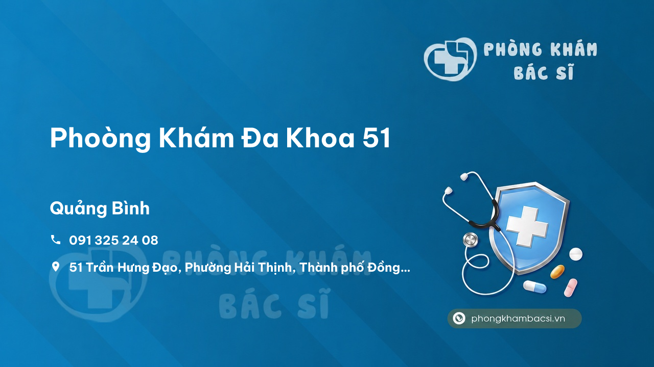 Chất lượng Phoòng Khám Đa Khoa 51, Đồng Hới, Quảng Bình tốt không?