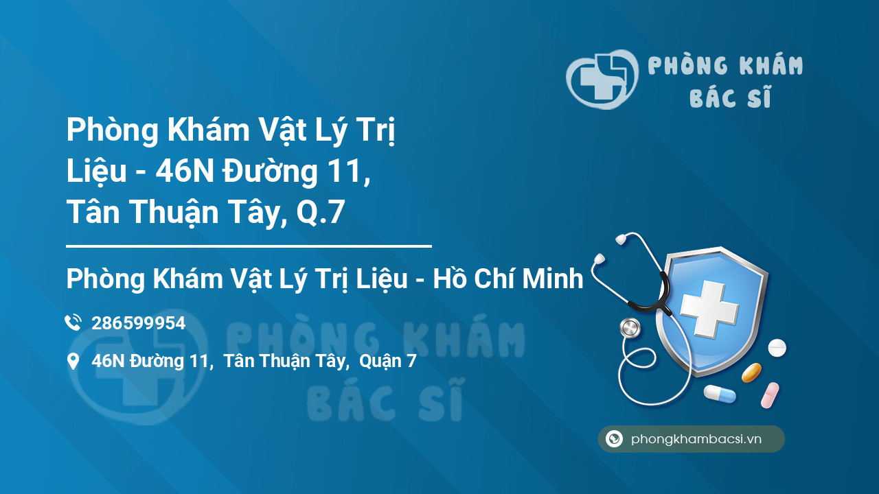 Phòng Khám Vật Lý Trị Liệu - 46N Đường 11, Tân Thuận Tây, Q.7