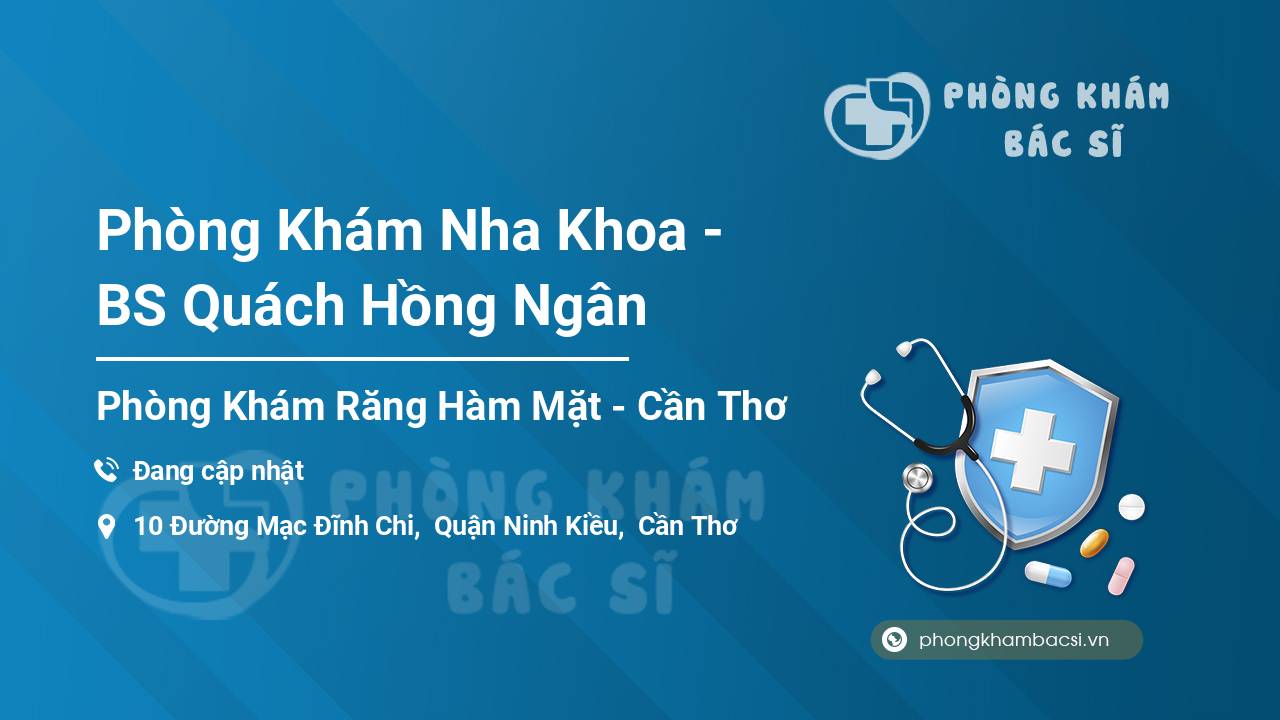 Phòng Khám Nha Khoa - BS Quách Hồng Ngân
