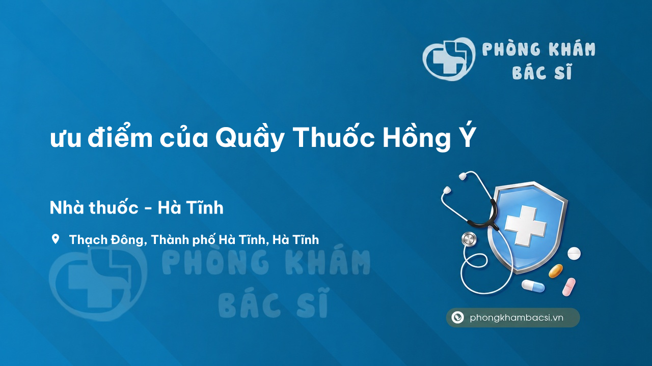 Review ưu điểm của Quầy Thuốc Hồng Ý, Hà Tĩnh, Hà Tĩnh