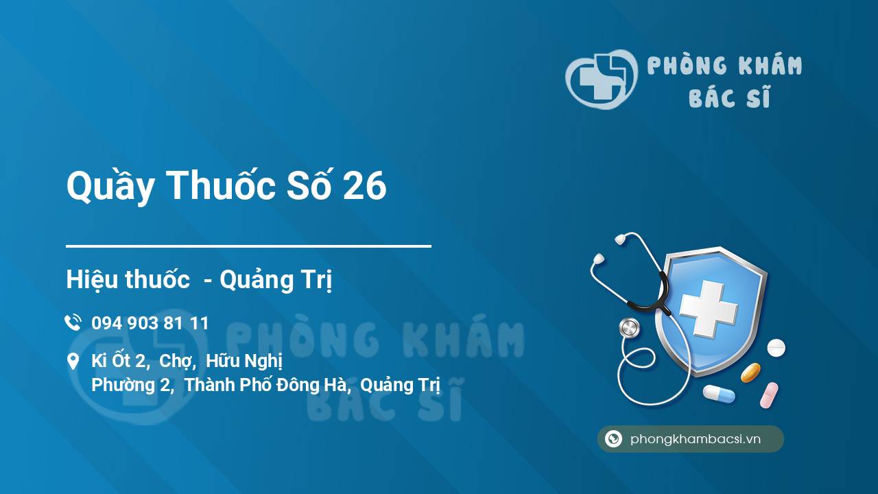 Review tất tần tật về Quầy Thuốc Số 26, Đông Hà, Quảng Trị