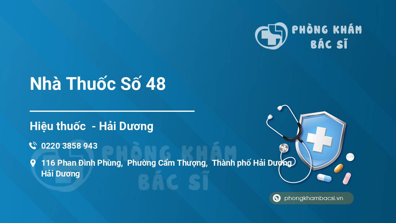 Review tất tần tật về Nhà Thuốc Số 48, Thành phố Hải Dương