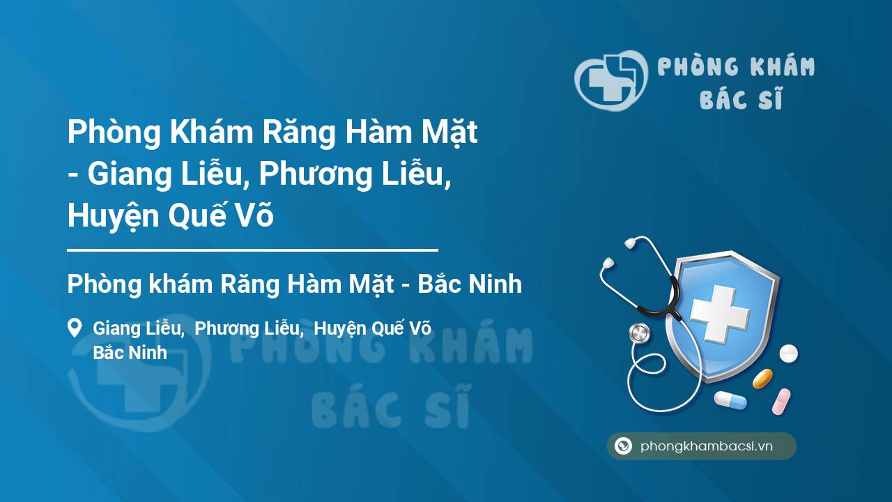 Phòng Khám Răng Hàm Mặt - Giang Liễu, Phương Liễu, Huyện Quế Võ