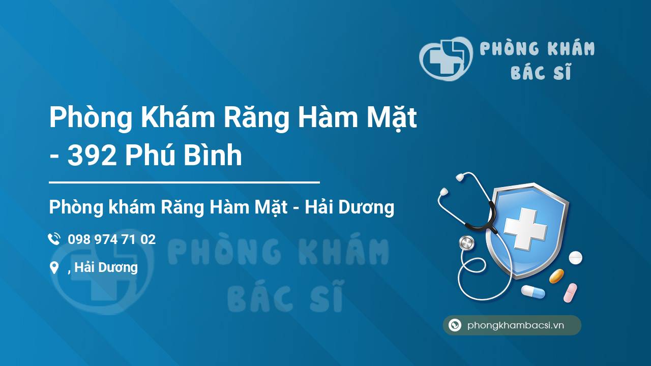 Phòng Khám Răng Hàm Mặt - 392 Phú Bình