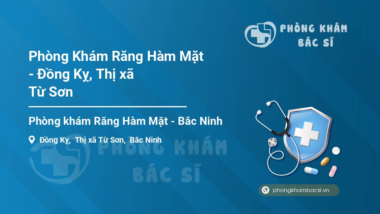 Phòng Khám Răng Hàm Mặt - Đồng Kỵ, Thị xã Từ Sơn