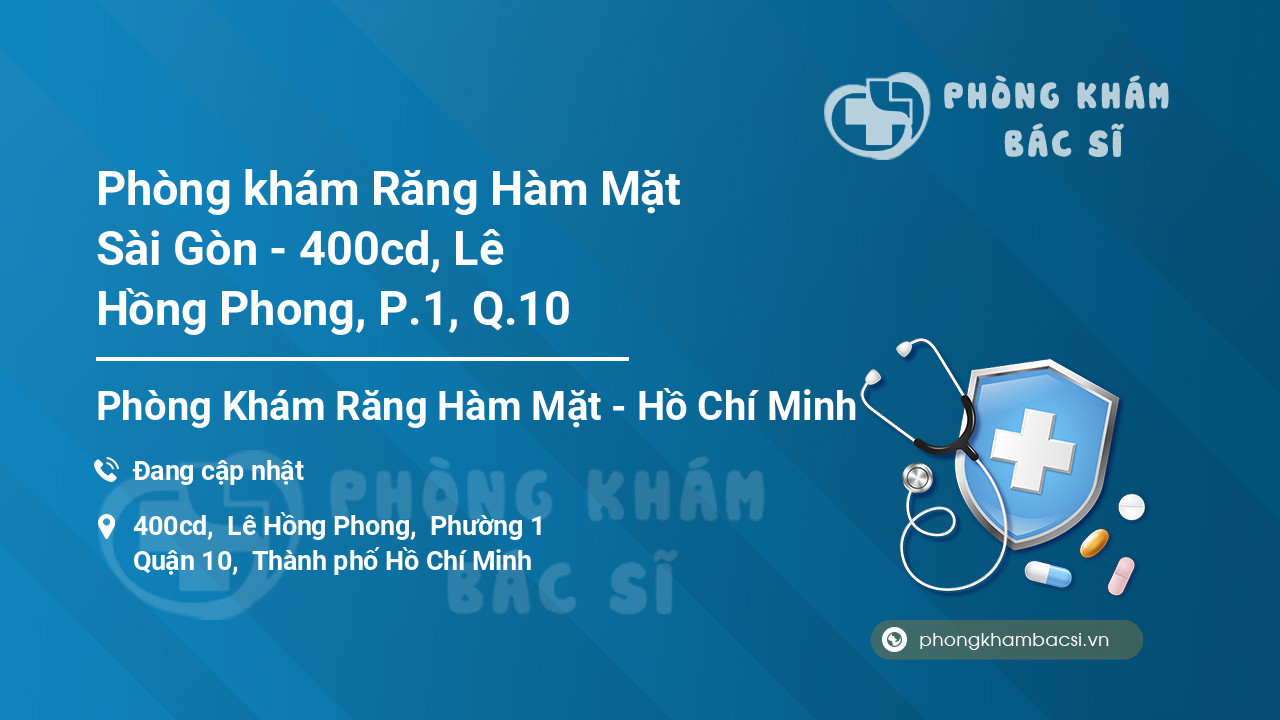 Phòng khám Răng Hàm Mặt Sài Gòn - 400cd, Lê Hồng Phong, P.1, Q.10