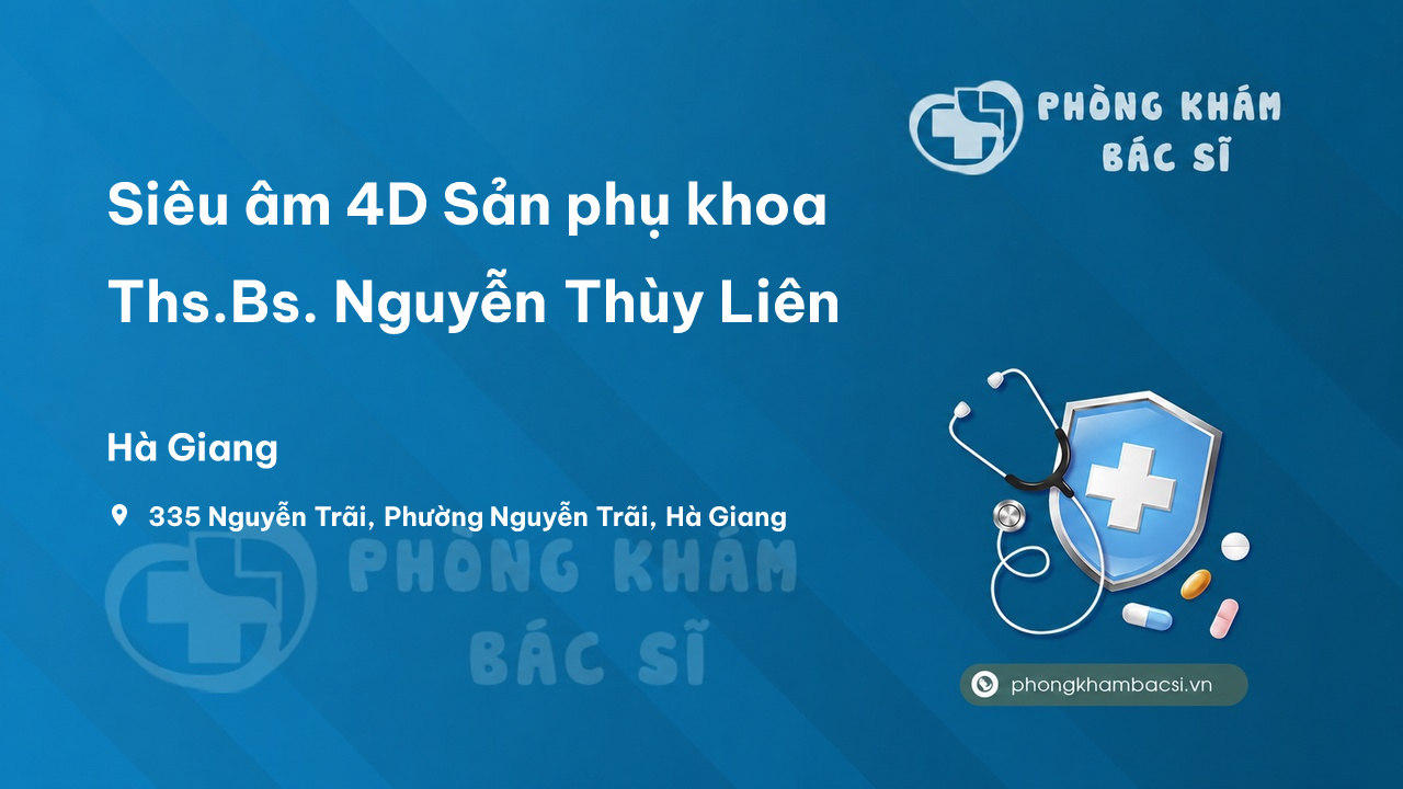 Siêu âm 4D Sản phụ khoa Ths.Bs. Nguyễn Thùy Liên, Hà Giang
