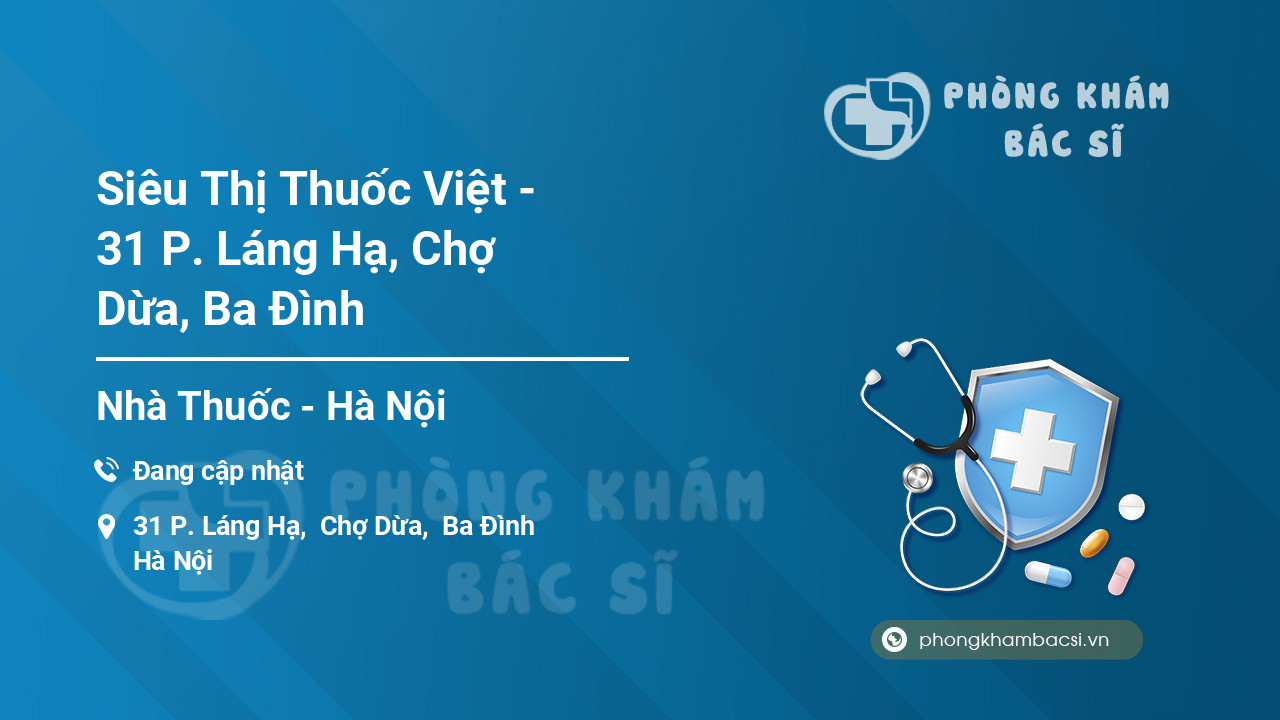 Siêu Thị Thuốc Việt - 31 P. Láng Hạ, Chợ Dừa, Ba Đình