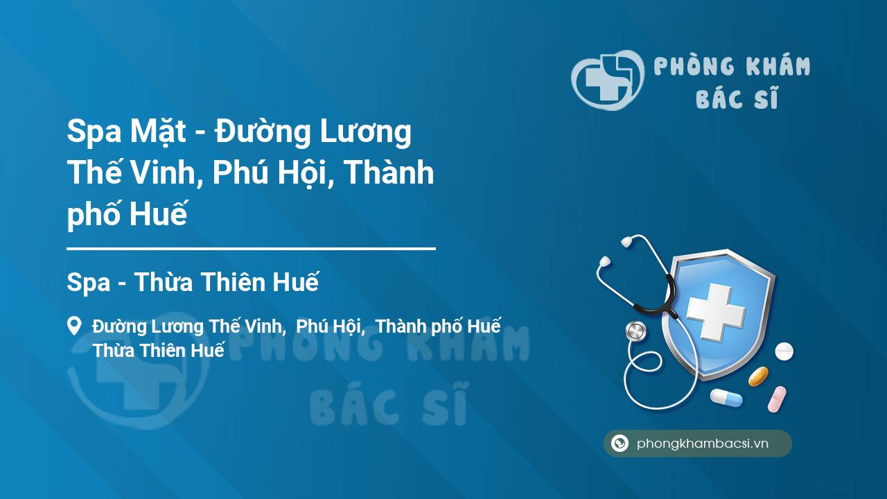 Spa Mặt - Đường Lương Thế Vinh, Phú Hội, Thành phố Huế