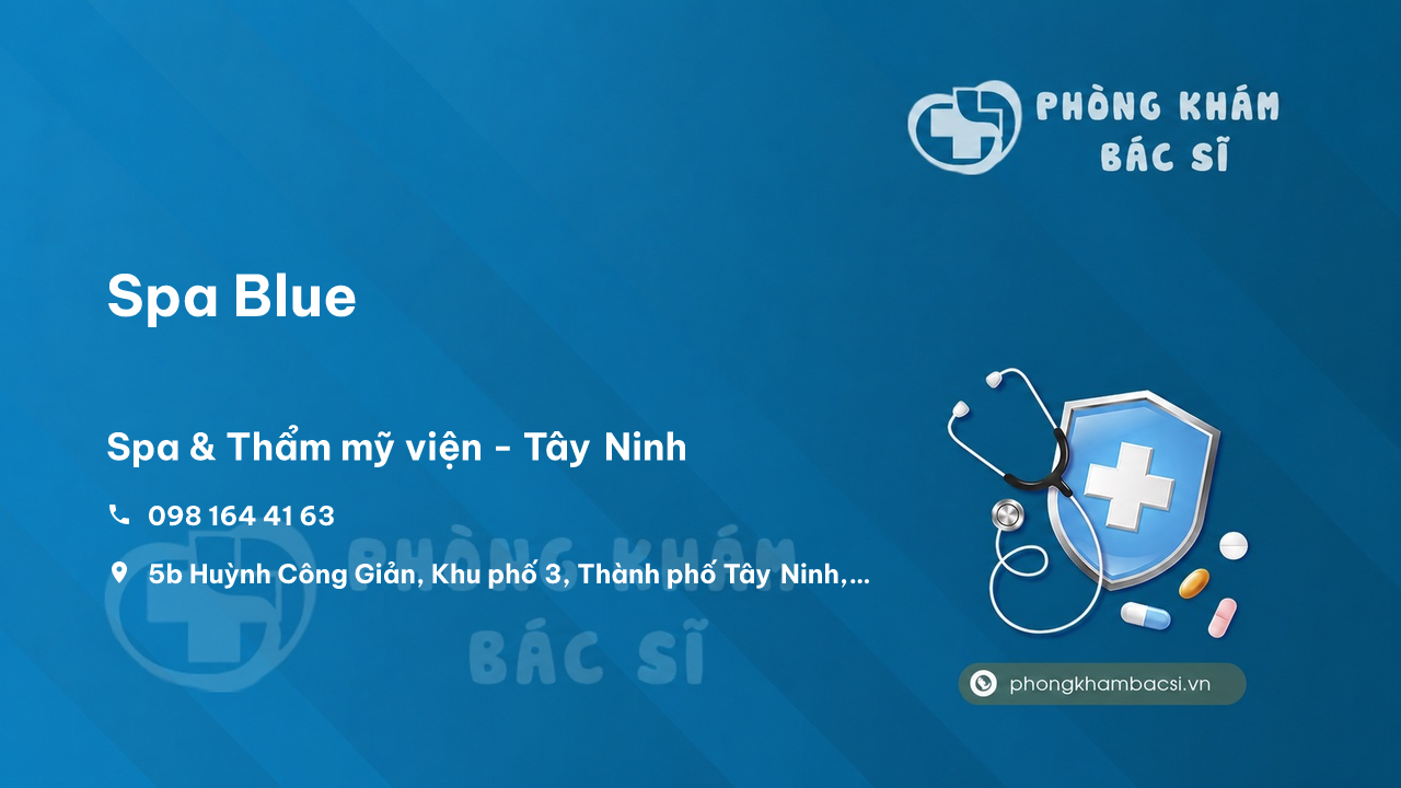 Review Spa Blue, Tây Ninh, Tây Ninh có uy tín không?