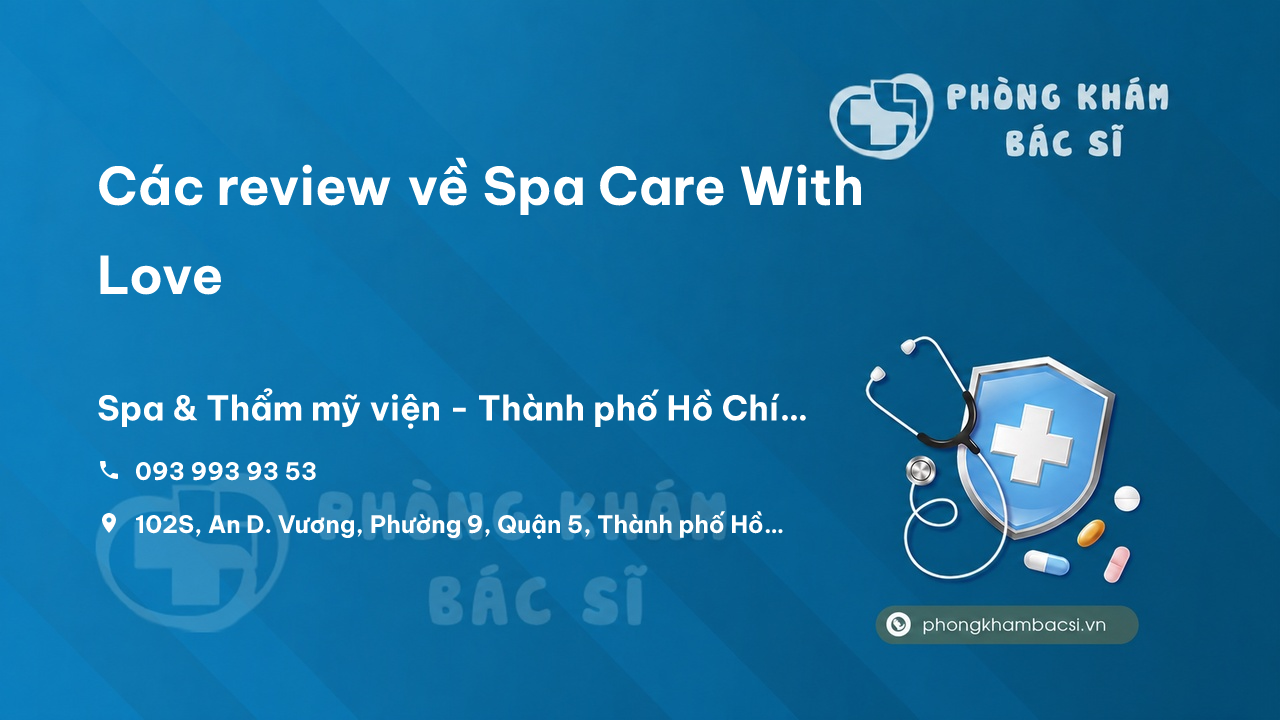 Các review về Spa Care With Love, Quận 5, Hồ Chí Minh bạn nên biết