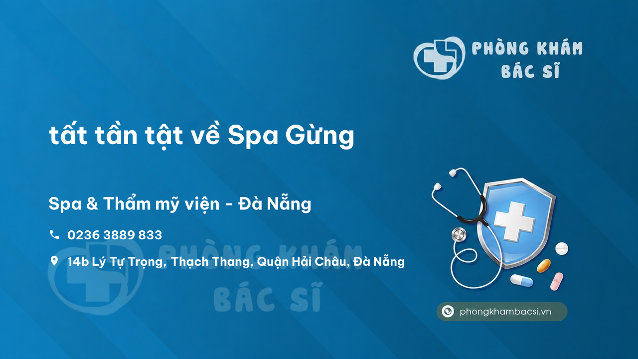 Review tất tần tật về Spa Gừng, Hải Châu, Đà Nẵng