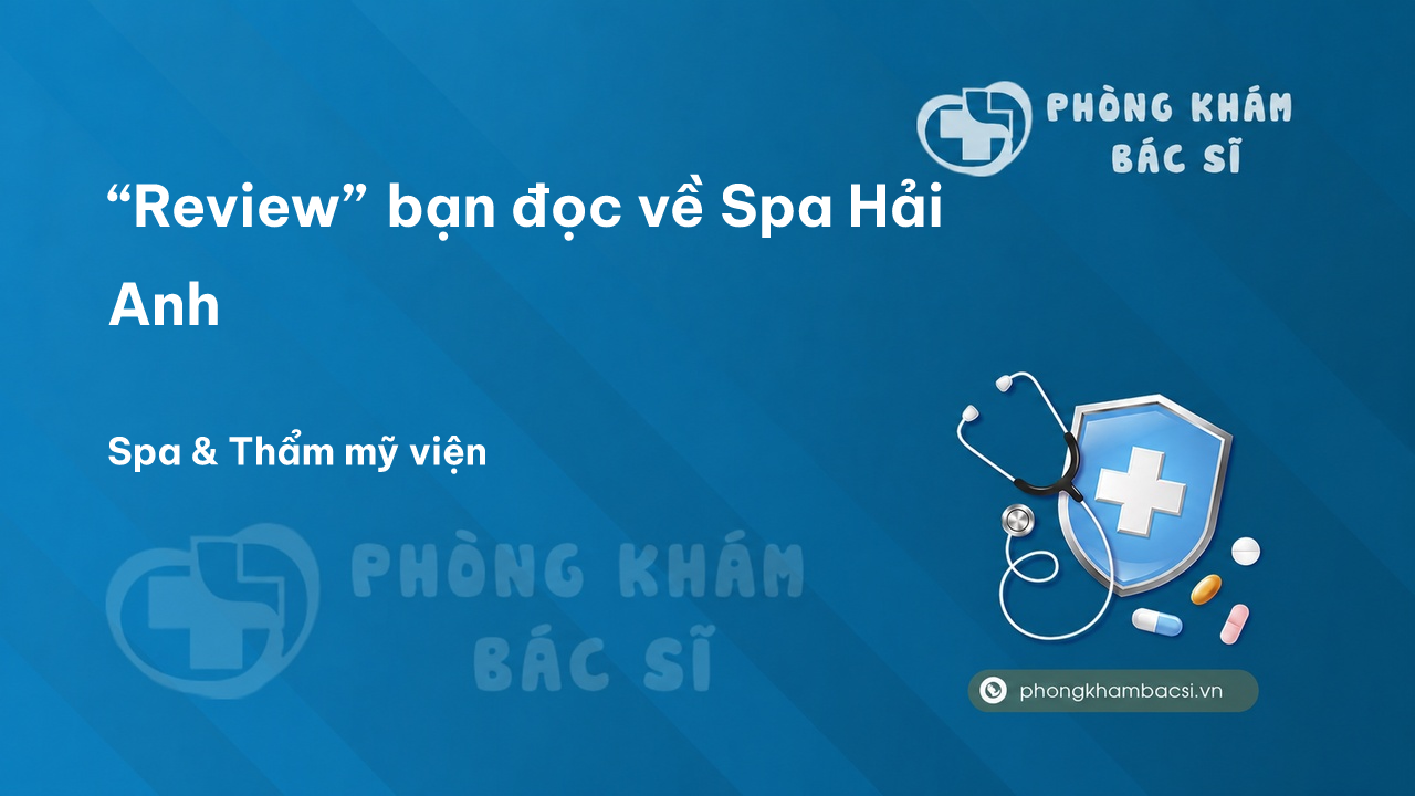“Review” bạn đọc về Spa Hải Anh, Nam Định, Nam Định