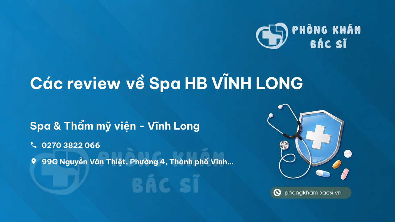 Các review về Spa HB VĨNH LONG, Vĩnh Long bạn nên biết