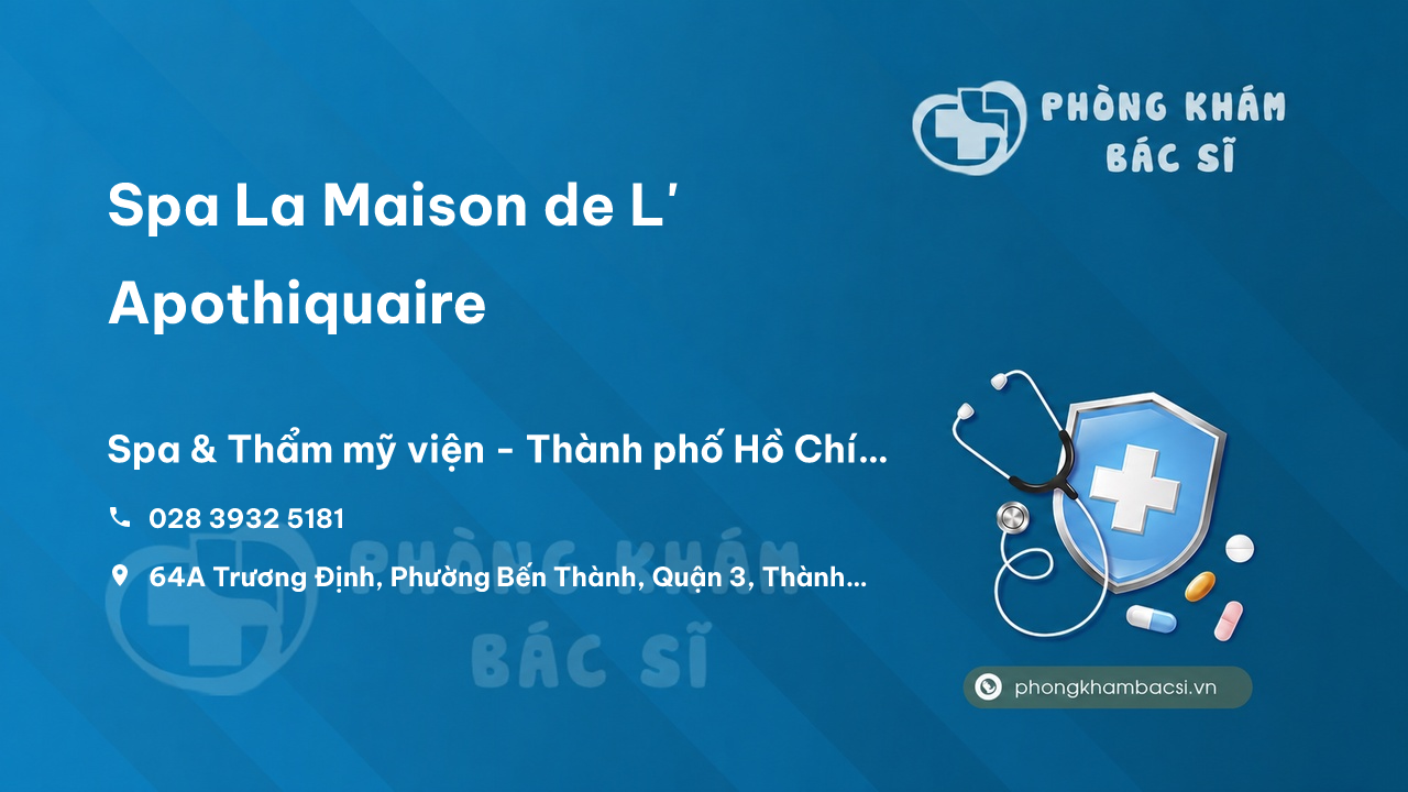 Review các dịch vụ tại Spa La Maison de L' Apothiquaire, Quận 3, Hồ Chí Minh
