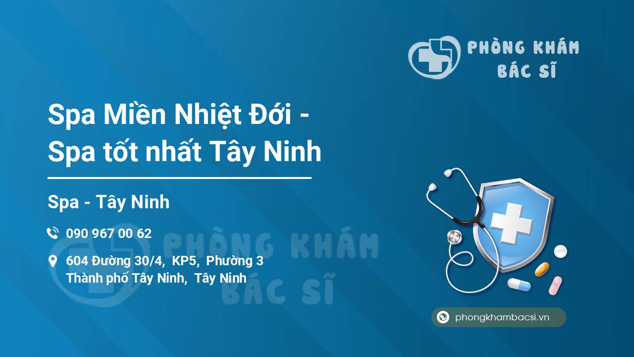 Spa Miền Nhiệt Đới - Spa tốt nhất Tây Ninh