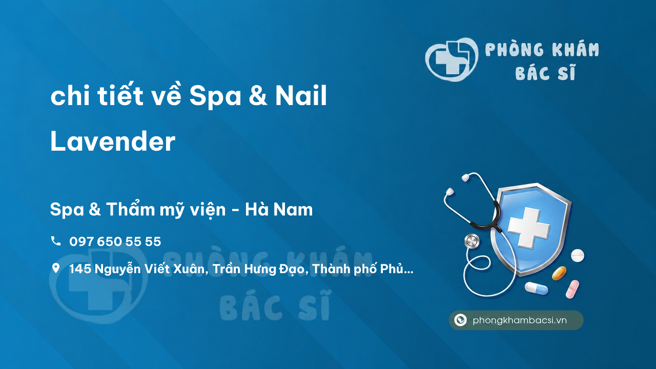 Review chi tiết về Spa & Nail Lavender, Phủ Lý, Hà Nam bạn nên biết