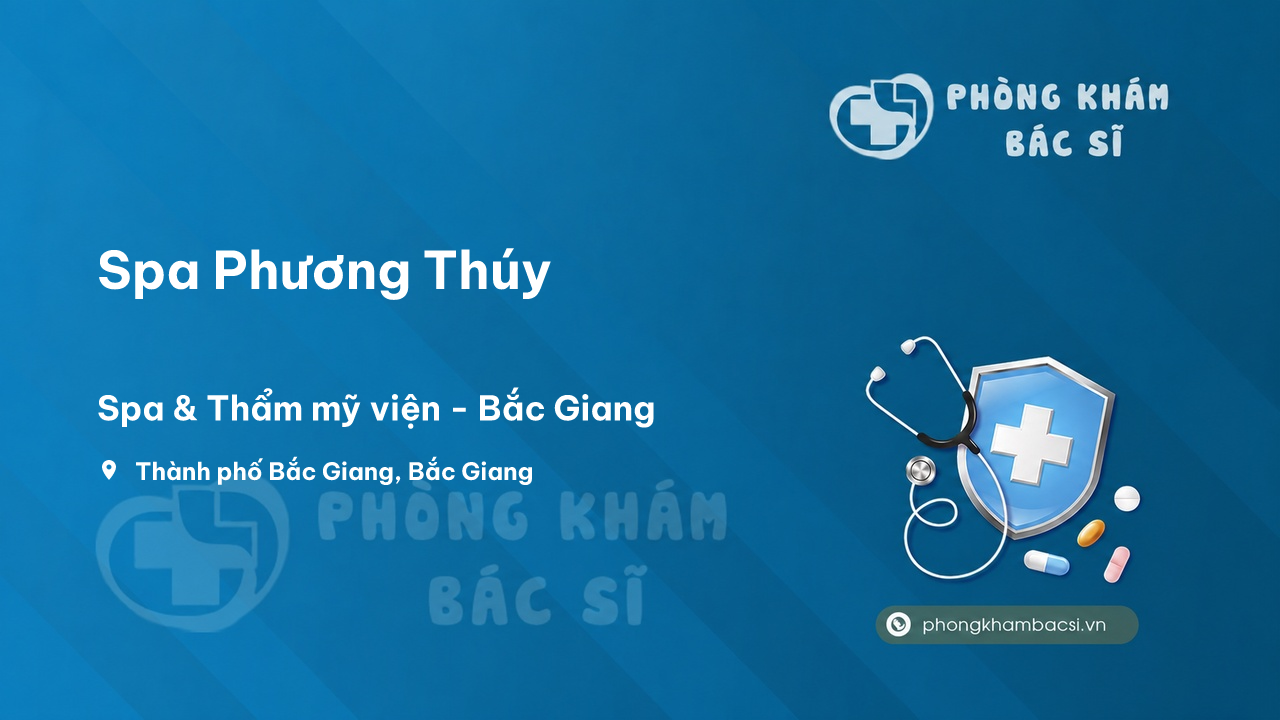 Review các dịch vụ tại Spa Phương Thúy, Bắc Giang, Bắc Giang