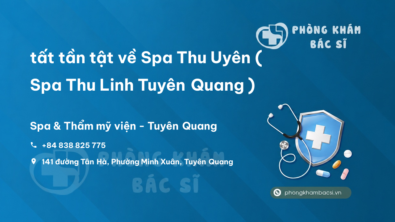 Review tất tần tật về Spa Thu Uyên ( Spa Thu Linh Tuyên Quang ), Tuyên Quang