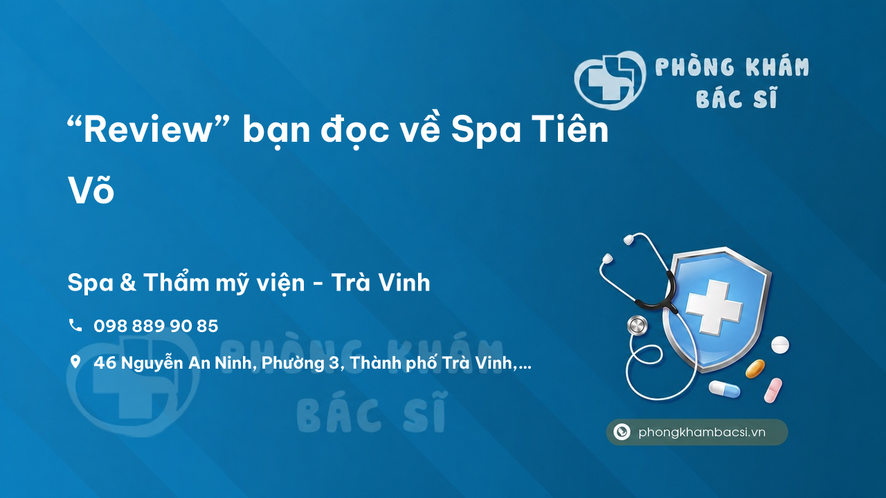 “Review” bạn đọc về Spa Tiên Võ, Trà Vinh, Trà Vinh