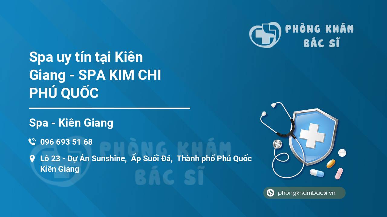 Spa uy tín tại Kiên Giang - SPA KIM CHI PHÚ QUỐC