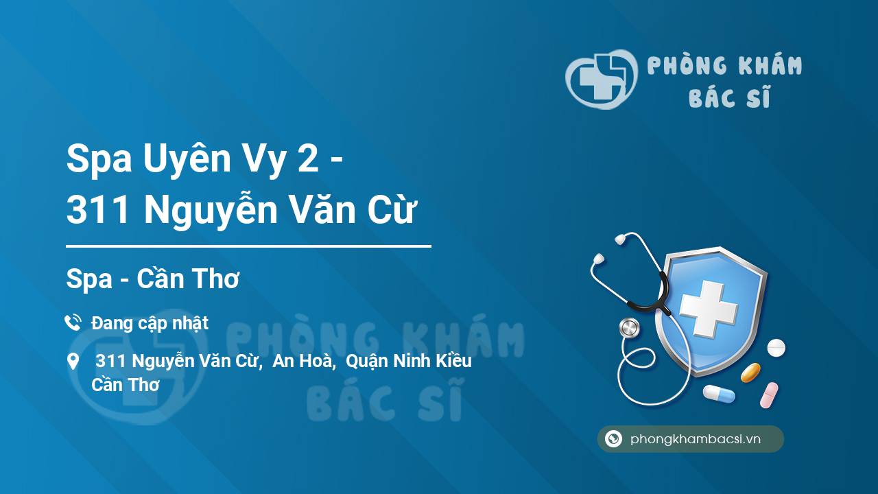 Spa Uyên Vy 2 - 311 Nguyễn Văn Cừ