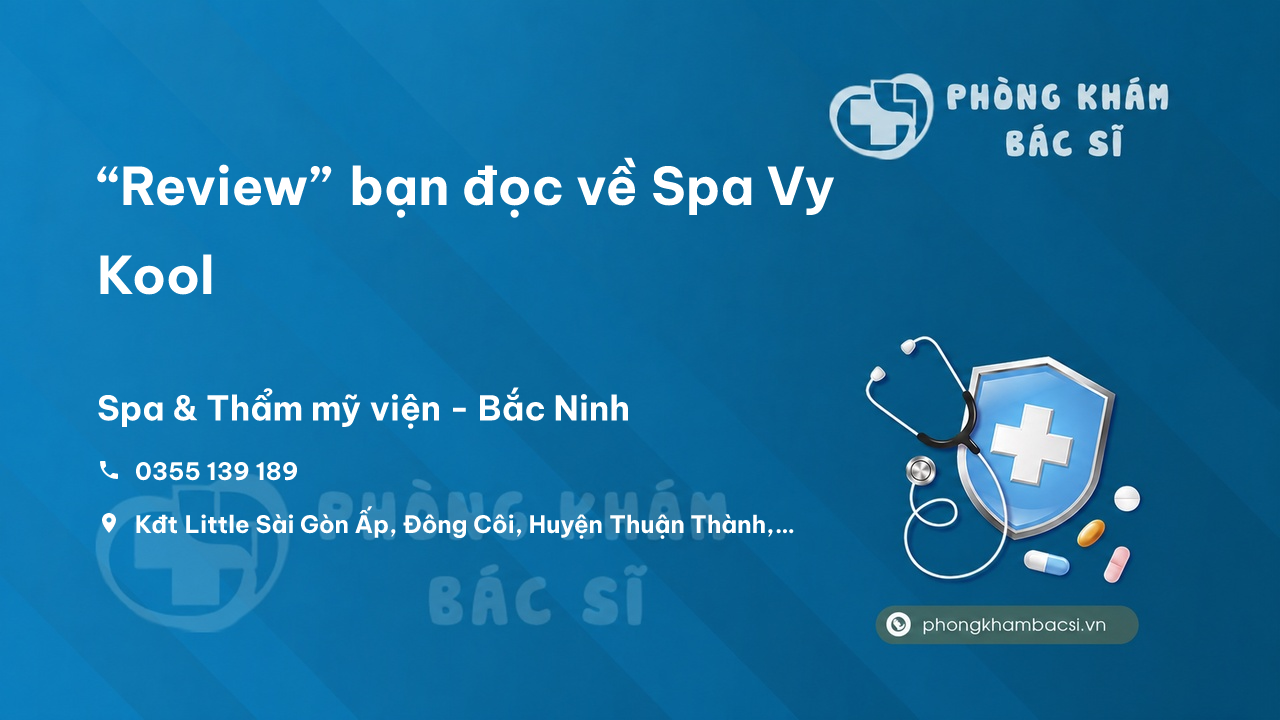 “Review” bạn đọc về Spa Vy Kool, Thuận Thành, Bắc Ninh
