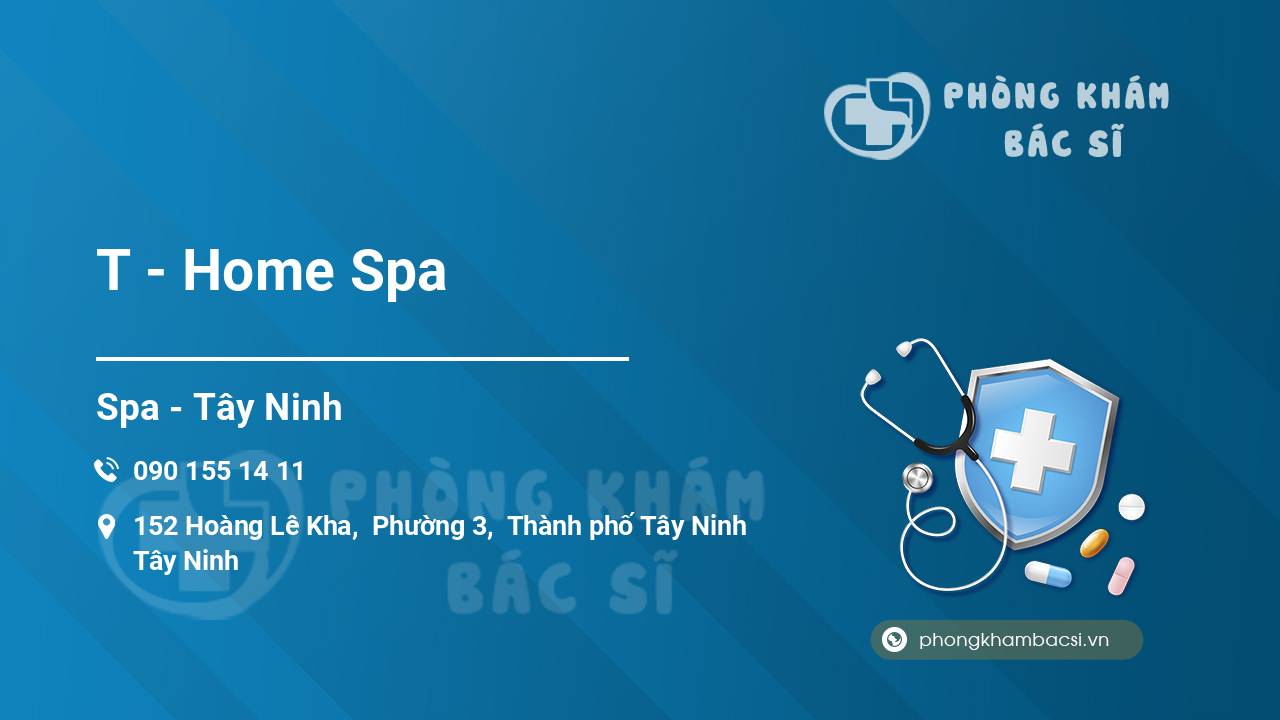 Review các dịch vụ tại T – Home Spa, Tây Ninh, Tây Ninh