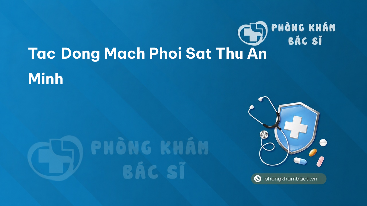 Tắc động mạch phổi – sát thủ ẩn mình